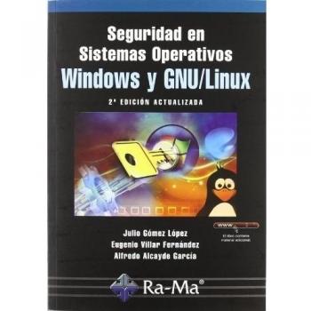 SEGURIDAD EN SISTEMAS OPERATIVOS WINDOWS Y LINUX. 2ª EDICIÓN ACTUALIZADA. NUEVO