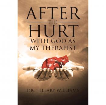 After the Hurt: With God as My Therapist