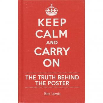 Keep Calm and Carry on: The Truth Behind the Poster