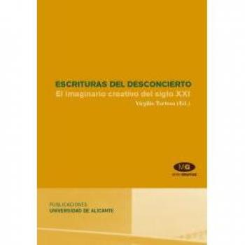 Escrituras del desconcierto. El imaginario creativo del sigl Tortosa Garrigós, V. Universidad de Alicante LIBRO 2006