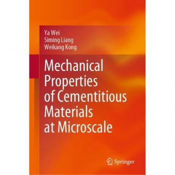 Wei, Ya: Mechanical Properties of Cementitious Materials at Microscale