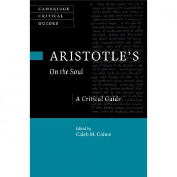 Aristotle's On the Soul: A Critical Guide (Cambridge Critical Guides)