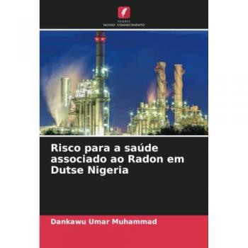 Umar Muhammad, Dankawu: Risco para a saúde associado ao Radon em Dutse Nigeria