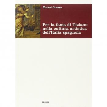 Per la fama di Tiziano nella cultura artistica dell'Italia spagnola. Da Milano al viceregno