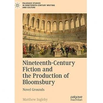 Nineteenth-Century Fiction and the Production of Bloomsbury: Novel Grounds