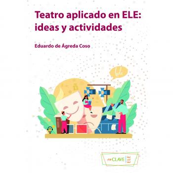 TEATRO APLICADO EN ELE: IDEAS Y ACTIVIDADES