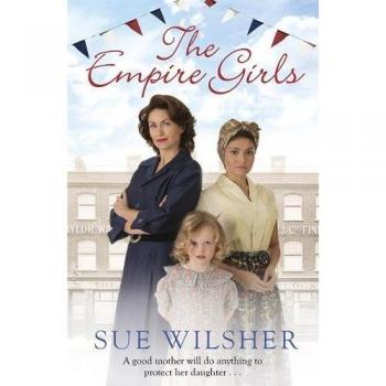 Empire Girls: A gripping saga of family, love and friendship in the 1950s by Sue