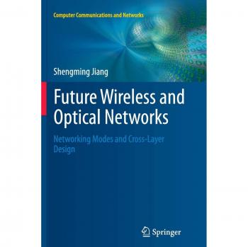 Future Wireless and Optical Networks: Networking Modes and Cross-Layer Design