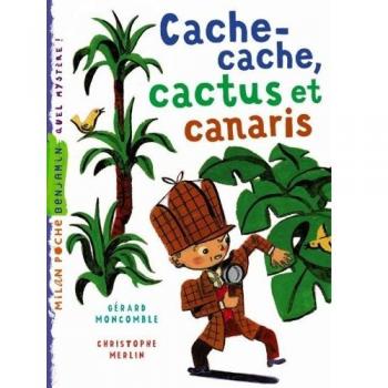 Cache-cache, cactus et canaris