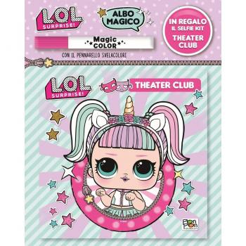 Theatre club. L.O.L surprise! Albo magico. Con gadget