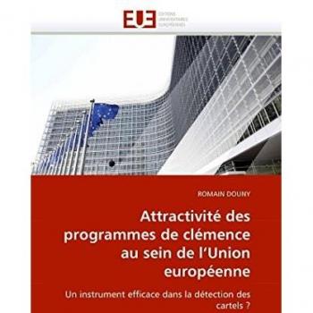 Attractivité des programmes de clémence au sein de l'Union européenne: Un instrument efficace dans la détection des cartels ?