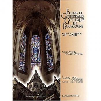 Eglises et cathédrales gothiques en Bourgogne XIIe siècle et XIIIe siècle. Edition trilingue français-anglais-allemand (Collegiale)