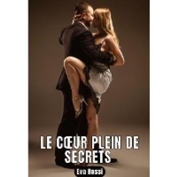 Le cœur plein de secrets: 2 Nouvelles Érotiques Courtes