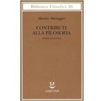 Martin Heidegger Contributi Alla Filosofia (Dall'Evento) (Biblioteca Filosofica)