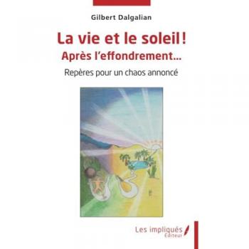 La vie et le soleil ! Après l'effondrement…: Repères pour un chaos annoncé
