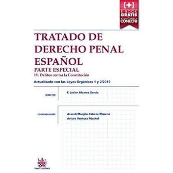 Tratado de Derecho Penal Español Parte Especial IV. Delitos Contra la Constitución