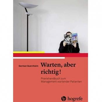 Warten, aber richtig!: Praxishandbuch zum Management wartender Patienten
