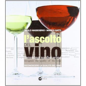 L' ascolto del vino. Ediz. italiana e inglese