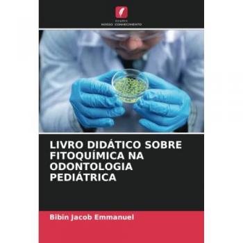 LIVRO DIDÁTICO SOBRE FITOQUÍMICA NA ODONTOLOGIA PEDIÁTRICA: DE