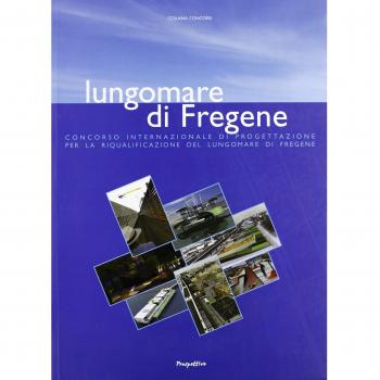 Lungomare di Fregene. Concorso internazionale di progettazione per la riqualificazione del lungomare di Fregene