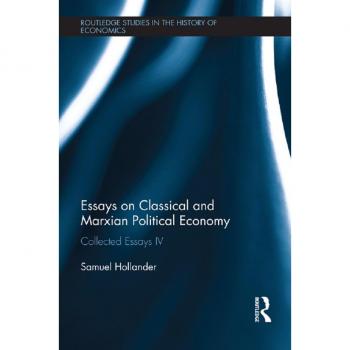 Essays on Classical and Marxian Political Economy