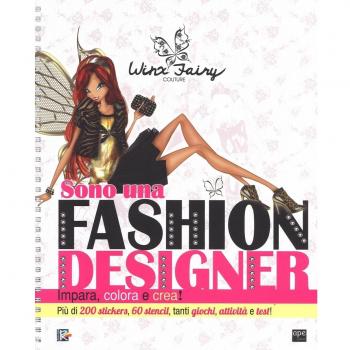 Sono una fashion designer. Winx Fairy Couture. Con adesivi. Ediz. illustrata