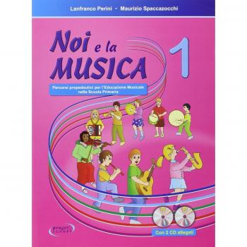 Noi e la musica. Percorsi propedeutici per l'insegnamento della musica nella scuola primaria. Con CD Audio (Vol. 1)