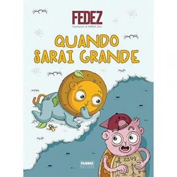 Quando sarai grande. Ediz. a colori