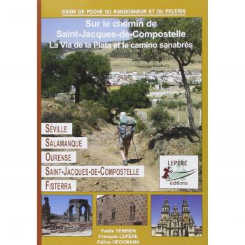 Sur le chemin de Saint-Jacques-de-Compostelle : La via de la Plata et le camino sanabrés
