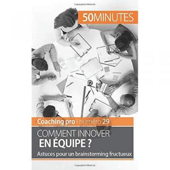 Comment innover en équipe ?