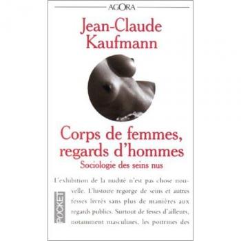 CORPS DE FEMMES, REGARDS D'HOMMES. Sociologie des seins nus (Agora)