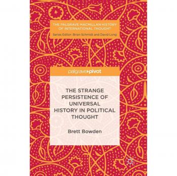 The Strange Persistence of Universal History in Political Thought