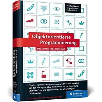 Objektorientierte Programmierung: Das umfassende Handbuch. Lernen Sie die Prinzipien guter Objektorientierung.