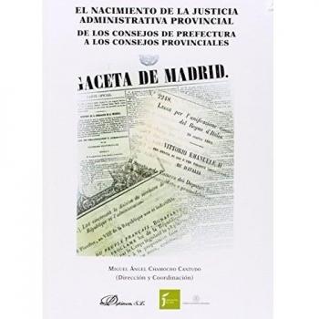 El nacimiento de la justicia administrativa provincial: De los consejos de prefectura a los consejos provinciales