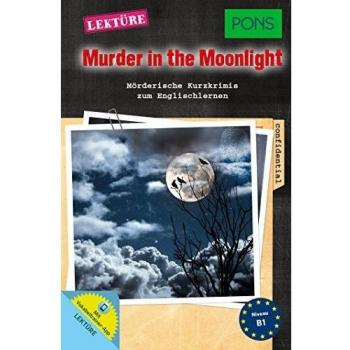 PONS Lektüre Murder in the Moonlight: Mörderische Kurzkrimis zum Englischlernen. Mit Online-Wortschatztrainer