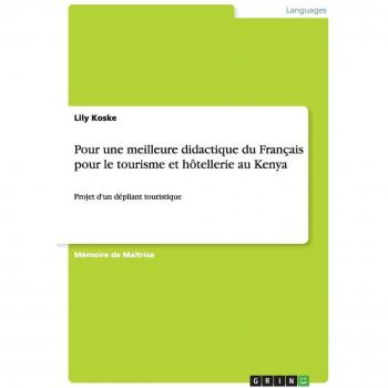 Pour une meilleure didactique du Français pour le tourisme et hôtellerie au Kenya: Projet d'un dépliant touristique