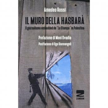 Il muro della Hasbarà. Il giornalismo embedded de «La Stampa» in Palestina