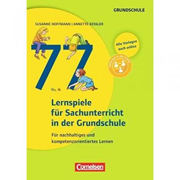 Lernen im Spiel: 77 Lernspiele für den Sachunterricht in der Grundschule: Für nachhaltiges und kompetenzorientiertes Lernen. Buch mit Kopiervorlagen über Webcode