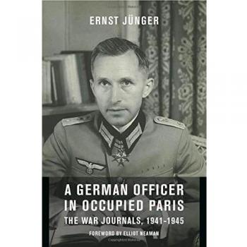 A German Officer in Occupied Paris : The War Journals, 1941-1945