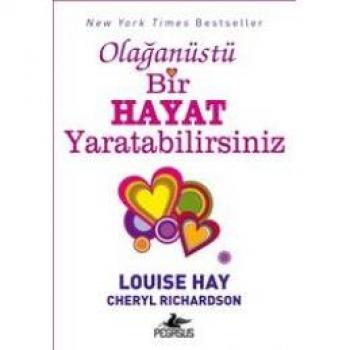 Louise Hay Olaganüstü Bir Hayat Yaratabilirsiniz: You Can Create An Exceptional Life