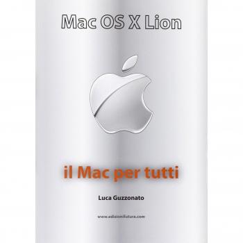 Mac OS X Lion. Il Mac per tutti