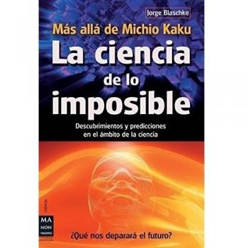 LA CIENCIA DE LO IMPOSIBLE
