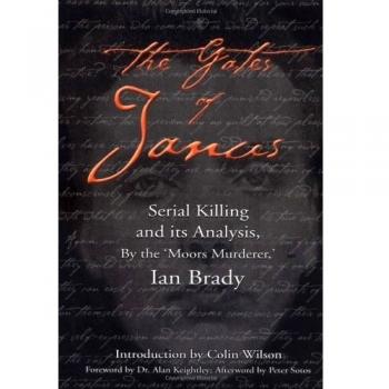 The Gates of Janus: Serial Killing and its Analysis, by the Moors Murderer