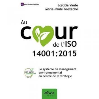 Au coeur de l'ISO 14001-2015 : le système de management environnemental au centre de la stratégie