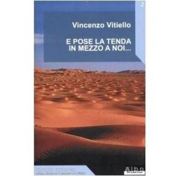 E pose la tenda in mezzo a noi...