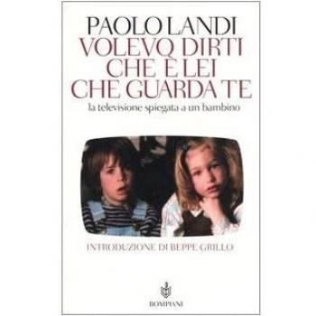 Volevo dirti che Ã¨ lei che guarda te. La televisione spiegata a un bambino