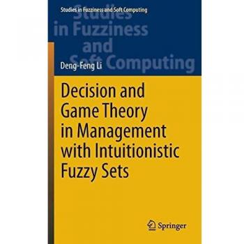 Decision and Game Theory in Management With Intuitionistic Fuzzy Sets