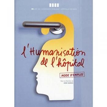 L'humanisation de l'hôpital : Mode d'emploi