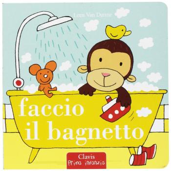 Faccio il bagnetto. Ediz. a colori