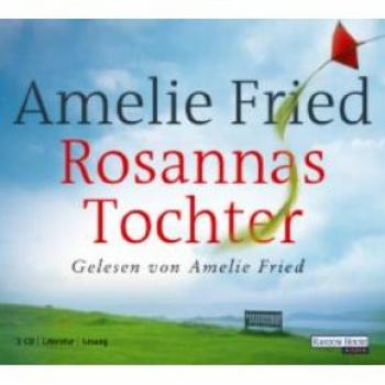 Amelie Fried Rosannas Tochter